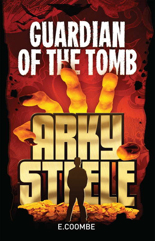 Book cover of Arky Steele: Guardian of the Tomb