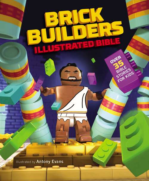 Book cover of Brick Builder's Illustrated Bible: Over 35 Bible stories for kids