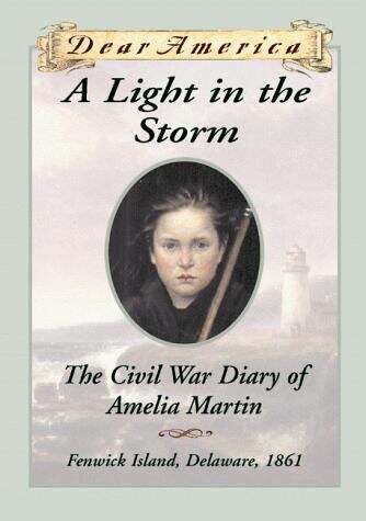 Book cover of A Light in the Storm: The Civil War Diary of Amelia Martin (Dear America)