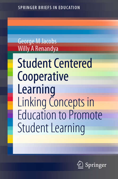 Student Centered Cooperative Learning: Linking Concepts in Education to Promote Student Learning (SpringerBriefs in Education)