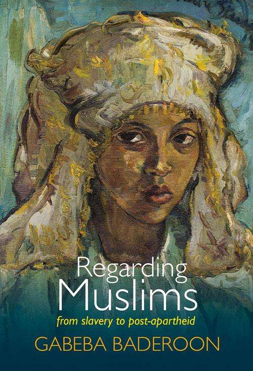 Book cover of Regarding Muslims: From slavery to post-apartheid