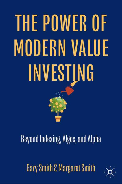 Book cover of The Power of Modern Value Investing: Beyond Indexing, Algos, and Alpha (1st ed. 2023)