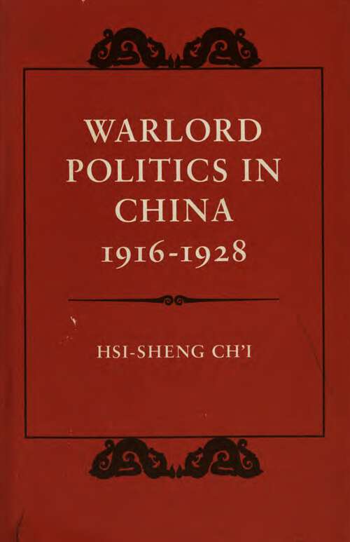 Book cover of Warlord Politics in China, 1916-1928 (1)
