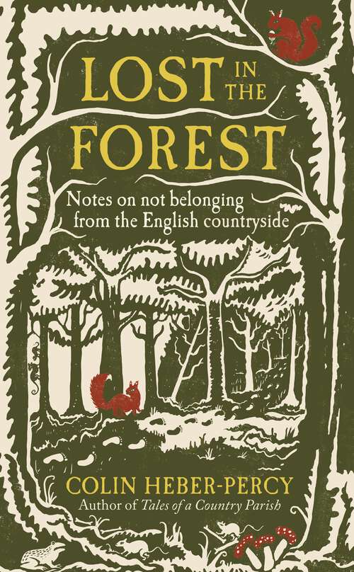 Book cover of Lost in the Forest: Notes on not belonging from the English countryside