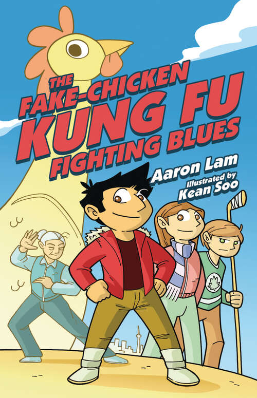 Book cover of The Fake-Chicken Kung Fu Fighting Blues (Lorimer Illustrated Humor)