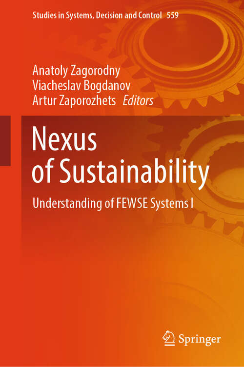 Book cover of Nexus of Sustainability: Understanding of FEWSE Systems І (2024) (Studies in Systems, Decision and Control #559)