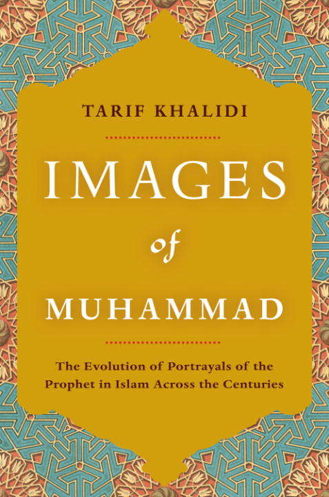 Book cover of Images of Muhammad: Narratives of the Prophet in Islam Across the Centuries