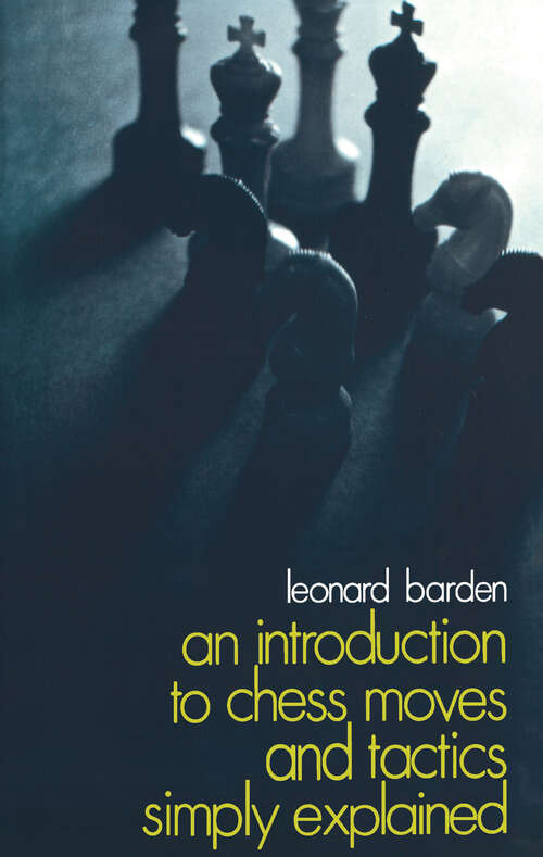 Book cover of An Introduction to Chess Moves and Tactics Simply Explained (Dover Chess)