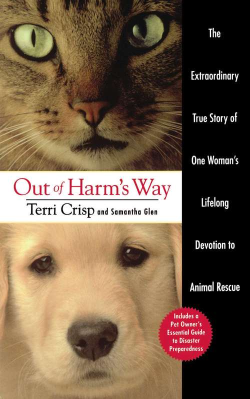 Book cover of Out of Harm's Way: The Extraordinary True Story of One Women's Lifelong Devotion to Animal Rescue
