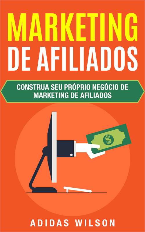 Book cover of Marketing de Afiliados: Construa seu próprio negócio de marketing de afiliados