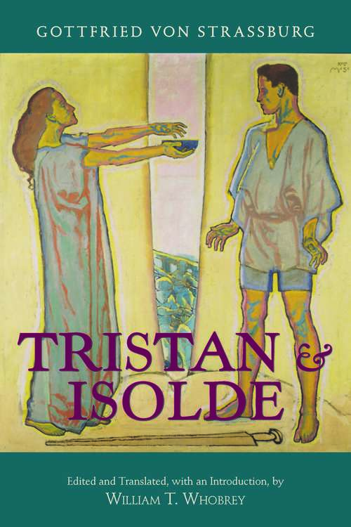 Tristan and Isolde: with Ulrich von Türheim's Continuation