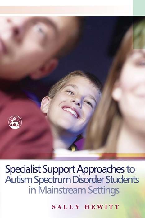 Book cover of Specialist Support Approaches to Autism Spectrum Disorder Students in Mainstream Settings