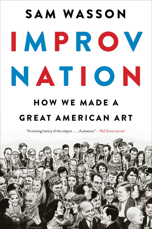 Book cover of Improv Nation: How We Made a Great American Art