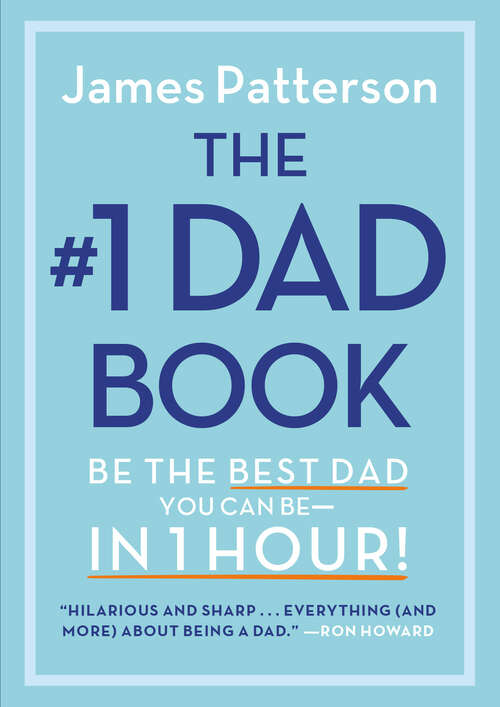 Book cover of The #1 Dad Book: Be the Best Dad You Can Be in 1 Hour
