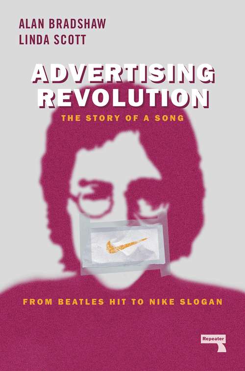 Book cover of Advertising Revolution: The Story of a Song, from Beatles Hit to Nike Slogan