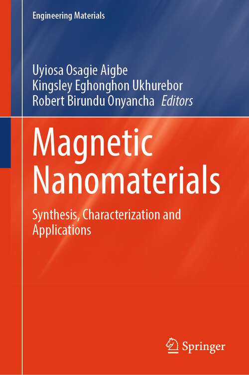 Book cover of Magnetic Nanomaterials: Synthesis, Characterization and Applications (1st ed. 2023) (Engineering Materials)