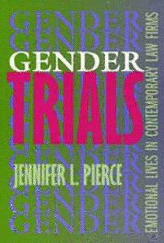 Gender Trials: Emotional Lives In Contemporary Law Firms