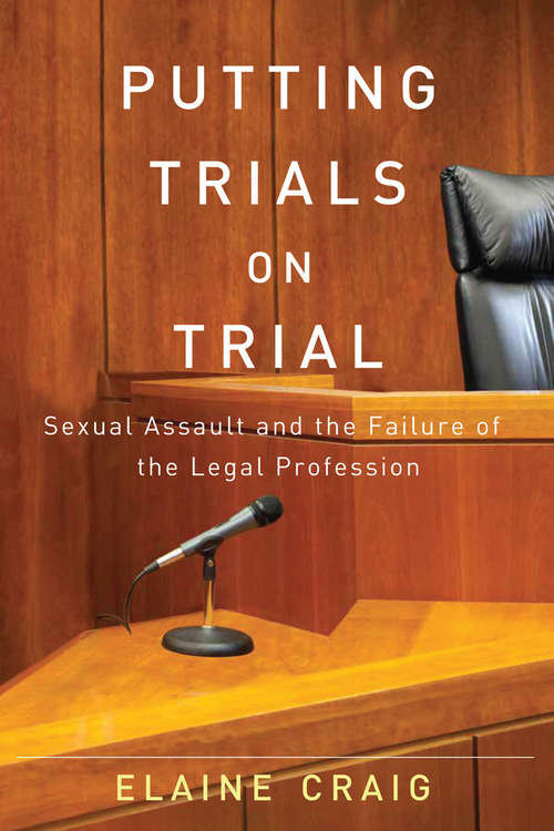 Book cover of Putting Trials on Trial: Sexual Assault and the Failure of the Legal Profession