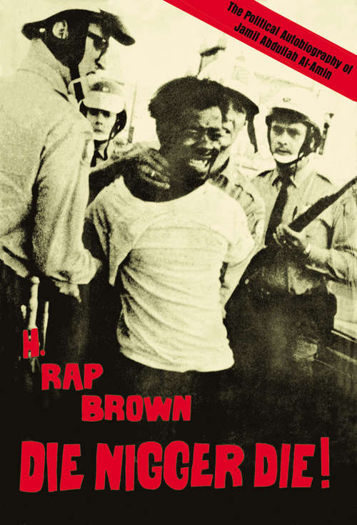 Book cover of Die Nigger Die!: A Political Autobiography of Jamil Abdullah al-Amin