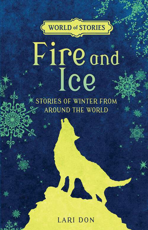 Book cover of Fire and Ice: Stories of Winter from around the World (World of Stories)