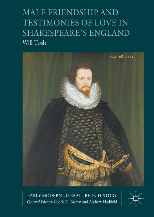 Book cover of Male Friendship and Testimonies of Love in Shakespeare's England