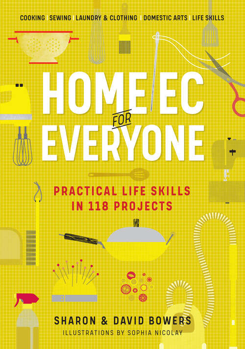 Book cover of Home Ec for Everyone: Cooking · Sewing · Laundry & Clothing · Domestic Arts · Life Skills