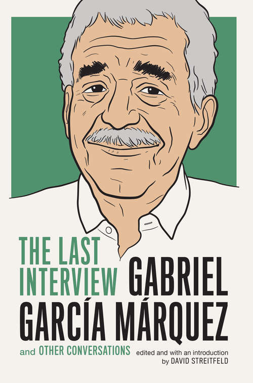 Book cover of Gabriel Garcia Marquez: The Last Interview