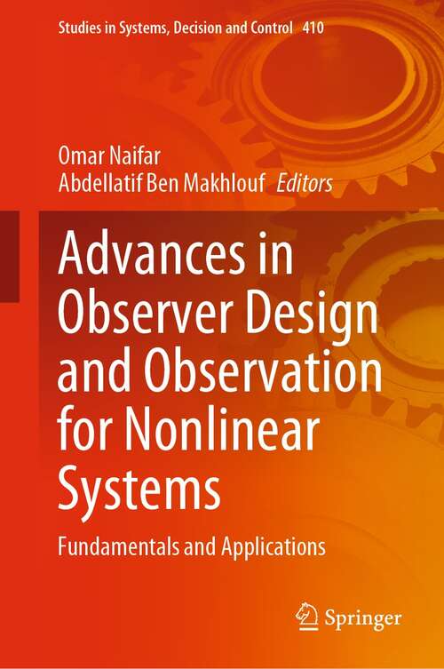 Book cover of Advances in Observer Design and Observation for Nonlinear Systems: Fundamentals and Applications (1st ed. 2022) (Studies in Systems, Decision and Control #410)