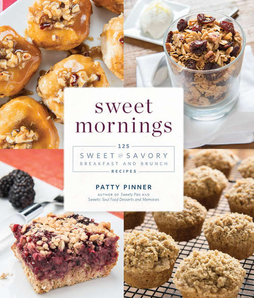 Book cover of Sweet Mornings: 125 Sweet And Savory Breakfast And Brunch Recipes