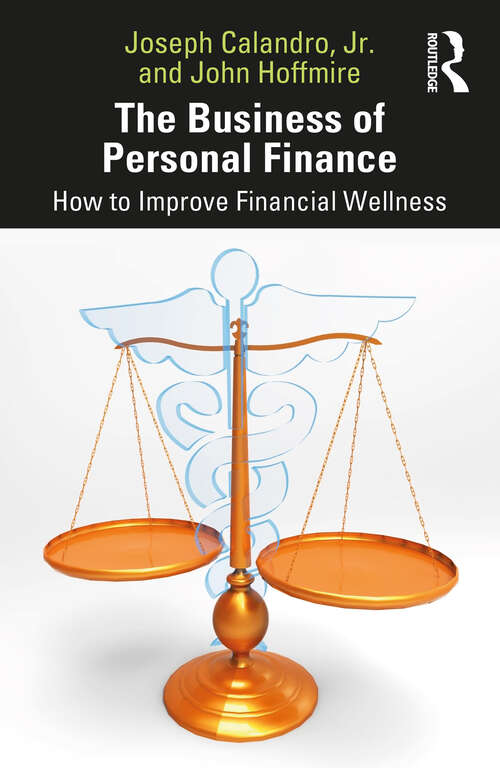 Book cover of The Business of Personal Finance: How to Improve Financial Wellness