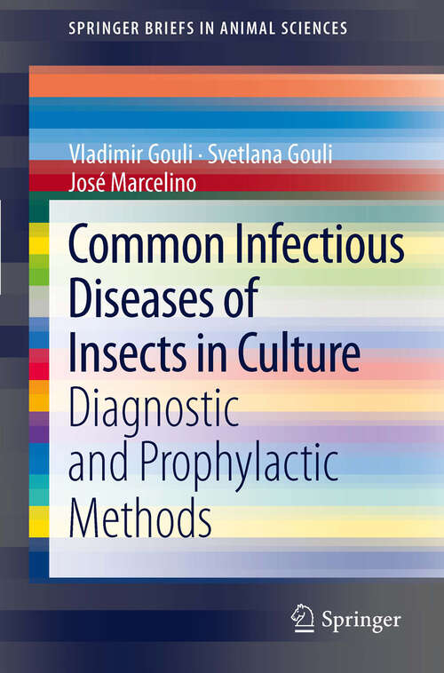 Book cover of Common Infectious Diseases of Insects in Culture: Diagnostic and Prophylactic Methods (SpringerBriefs in Animal Sciences)