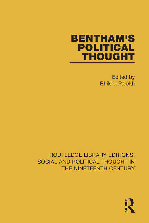 Bentham's Political Thought (Routledge Library Editions: Social and Political Thought in the Nineteenth Century #7)