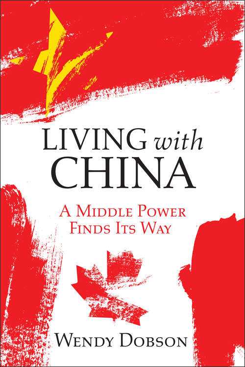 Book cover of Living with China: Finding a Middle Power's Middle Way