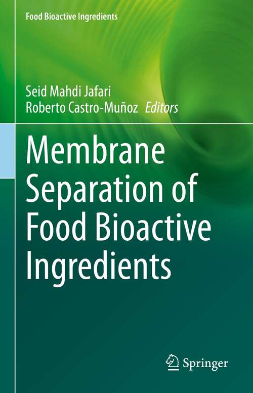 Book cover of Membrane Separation of Food Bioactive Ingredients (1st ed. 2021) (Food Bioactive Ingredients)