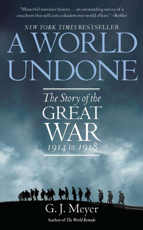 Book cover of A World Undone: The Story of the Great War, 1914 to 1918