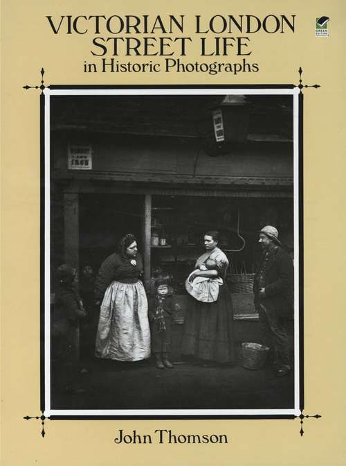Book cover of Victorian London Street Life in Historic Photographs