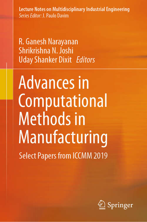 Book cover of Advances in Computational Methods in Manufacturing: Select Papers from ICCMM 2019 (1st ed. 2019) (Lecture Notes on Multidisciplinary Industrial Engineering)