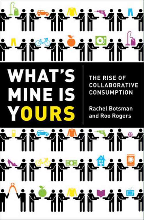 Book cover of What's Mine Is Yours: The Rise of Collaborative Consumption