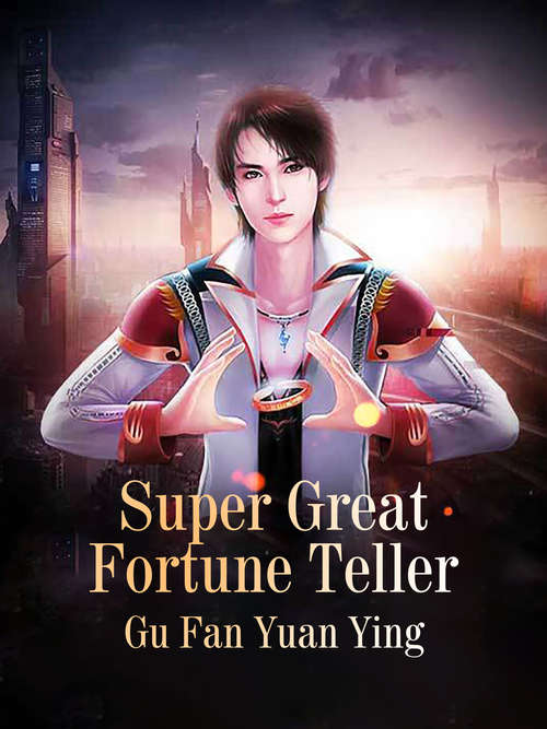 Book cover of Super Great Fortune Teller: Volume 11 (Volume 11 #11)