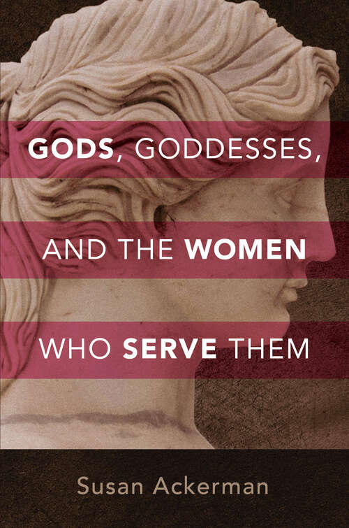 Book cover of Gods, Goddesses, and the Women Who Serve Them