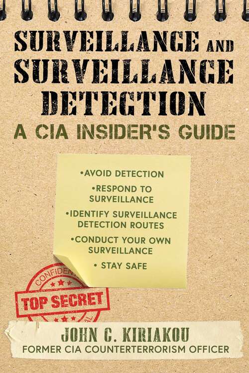 Book cover of Surveillance and Surveillance Detection: A CIA Insider's Guide