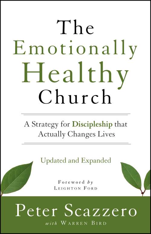 The Emotionally Healthy Church, Updated and Expanded Edition: A Strategy for Discipleship That Actually Changes Lives