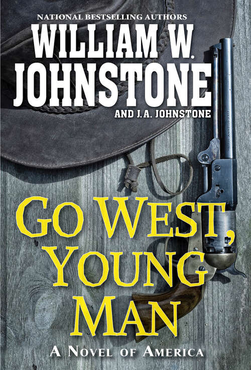 Book cover of Go West, Young Man: A Riveting Western Novel of the American Frontier