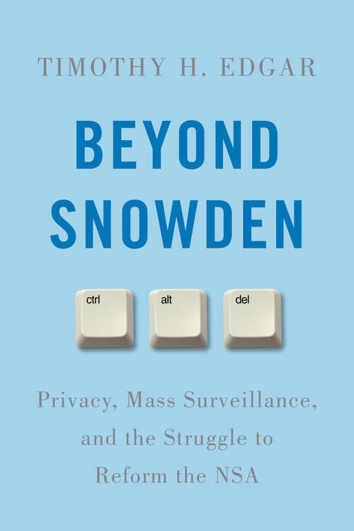 Book cover of Beyond Snowden: Privacy, Mass Surveillance, and the Struggle to Reform the NSA