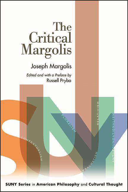 Book cover of The Critical Margolis (SUNY series in American Philosophy and Cultural Thought)