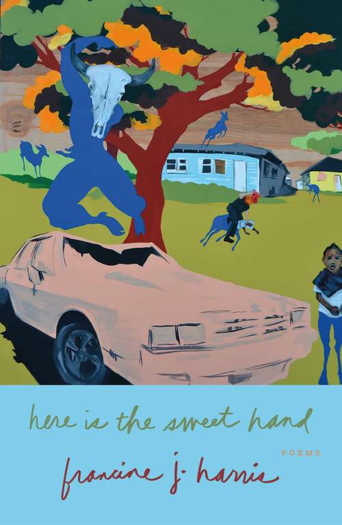 Book cover of Here is the Sweet Hand: Poems