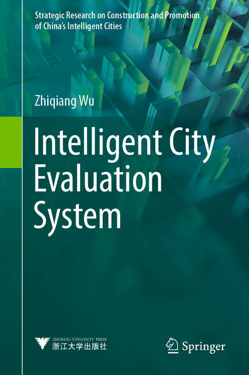 Book cover of Intelligent City Evaluation System (Strategic Research on Construction and Promotion of China's Intelligent Cities)