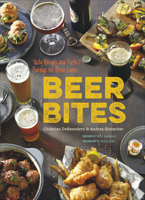 Book cover of Beer Bites: Tasty Recipes and Perfect Pairings for Brew Lovers