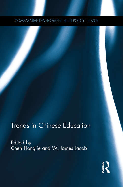 Trends in Chinese Education (Comparative Development and Policy in Asia)