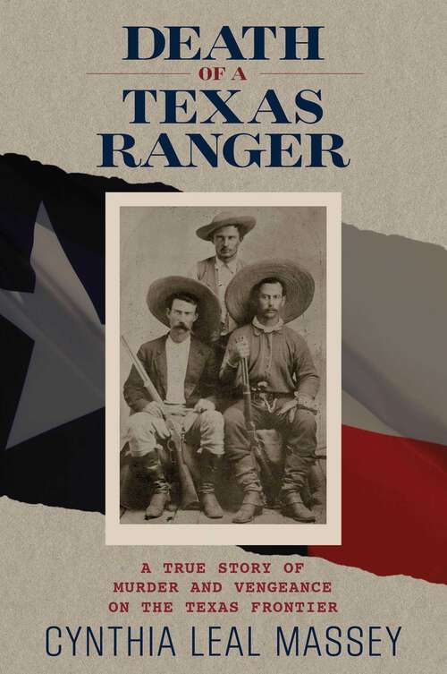 Book cover of Death of a Texas Ranger: A True Story of Murder and Vengeance on the Texas Frontier (1st Edition)